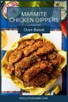 A Pinterest Graphic. A yellow bowl filled with Marmite chicken dippers surrounded by ingredients and decorative items.