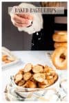 A Pinterest graphic. A person is sprinkling a bowl of bagel crisps with salt.
