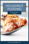A Pinterest Graphic - A close up of a spoonful of doughnut pudding.